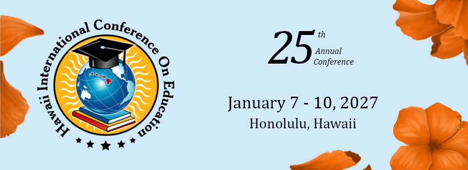 Hawaii International Conference on Education – 25th Annual Conference, January 7–10, 2027, Honolulu, Hawaii